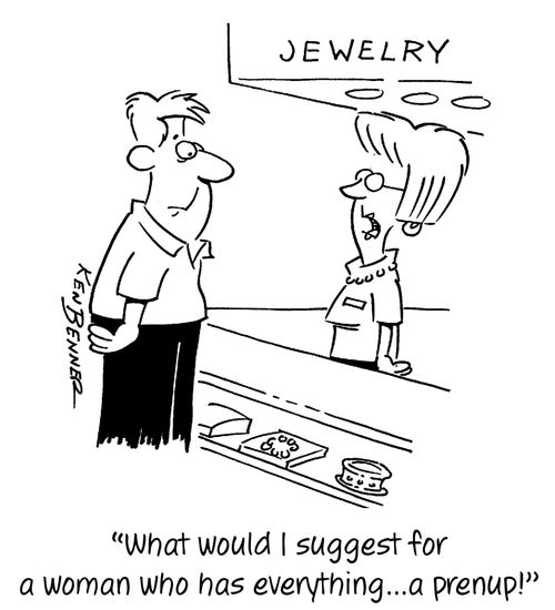 "What would I suggest for a woman who has everything...a prenup!"