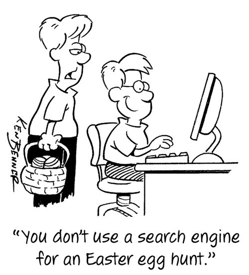 "You don't use a search engine for an Easter egg hunt."