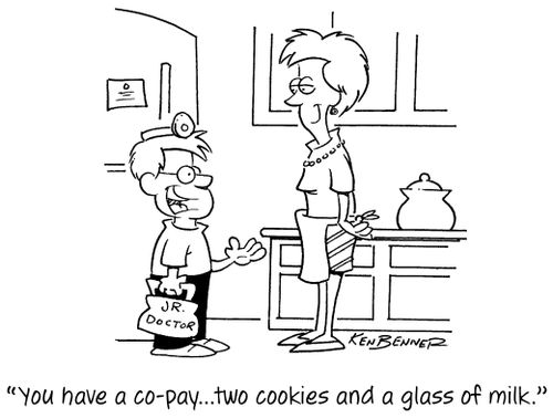 "You have a co-pay...two cookies and a glass of milk."