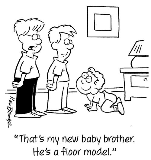 "That's my new baby brother. He's  a floor model."