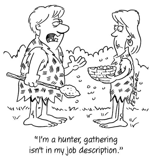 "I'm a hunter, gathering isn't in my job description."
