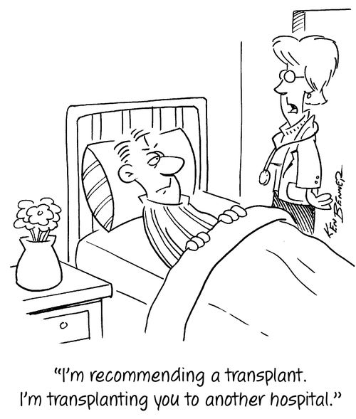 "I'm recommending a transplant. I'm transplanting you to another hospital."