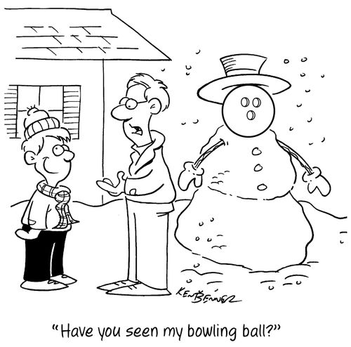 "Have you seen my bowling ball?"