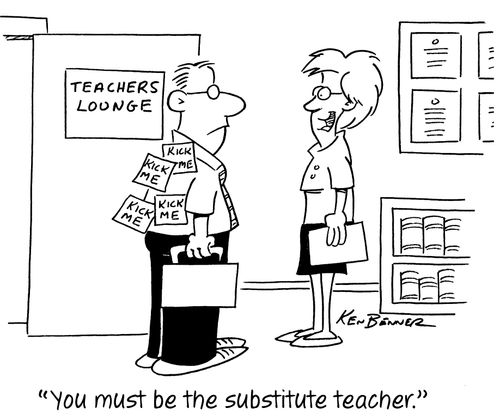 "You must be the substitute teacher."