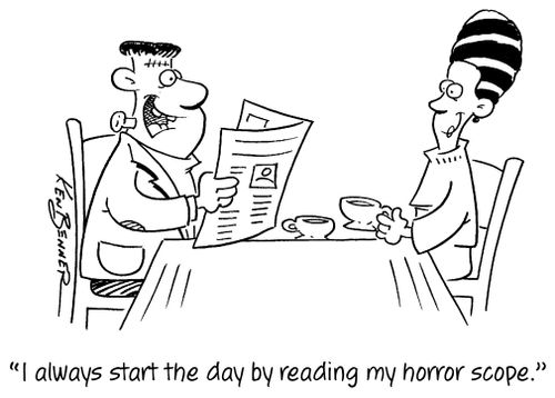 "I always start the day by reading my horror scope."