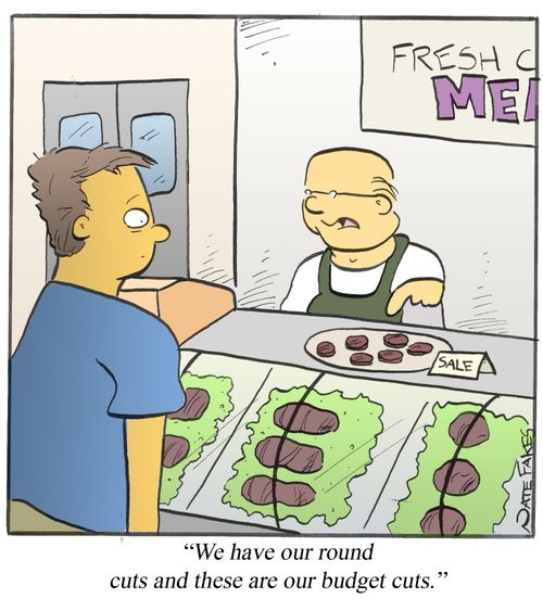 "We have our round cuts and these are our budget cuts."