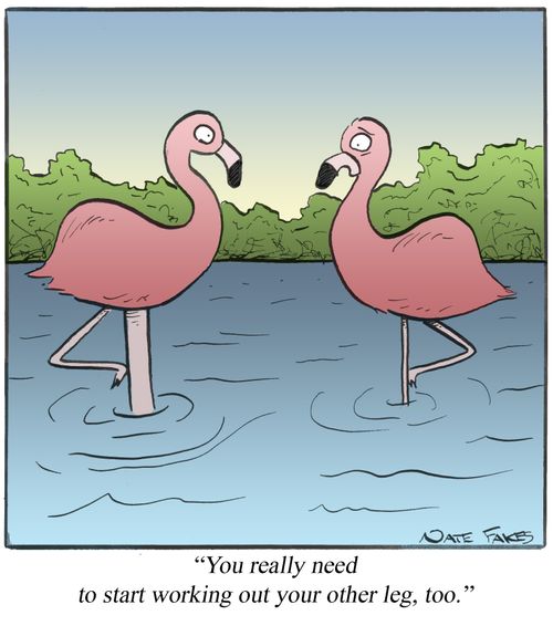 "You really need to start working out your other leg, too."'