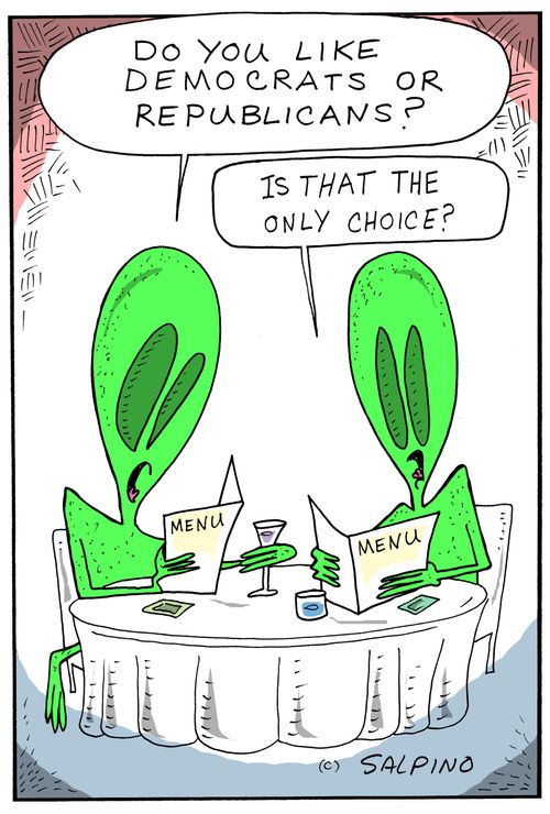 do you like democrats of republicans? is that the only choice?