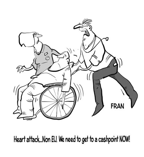 "Heart attack...non EU. We need to get to a cashpoint now!"