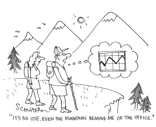'It's no use. Even the mountains remind me of the office.'