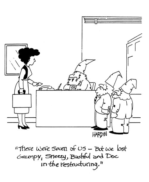 'There were seven of us - but we lost grumpy, Snoozy, Bashful and Doc in the restructuring.'