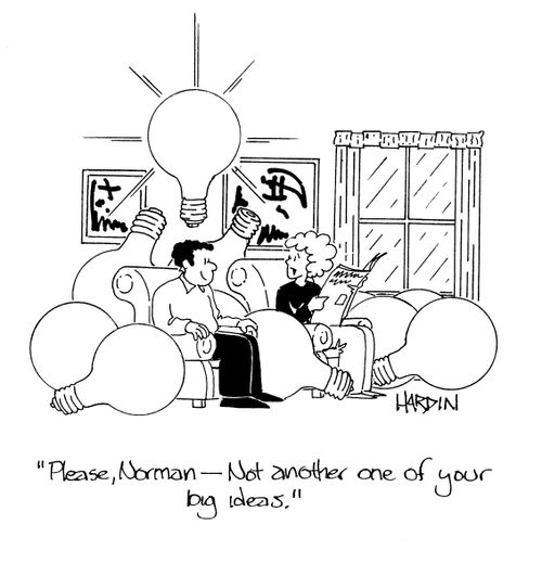 'Please, Norman - Not another one of your big ideas.'