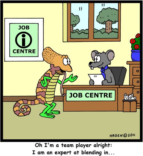 'Oh I'm a team player alright: I am an expert at blending in...'