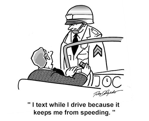 'I text while I drive because it keeps me from speeding.'