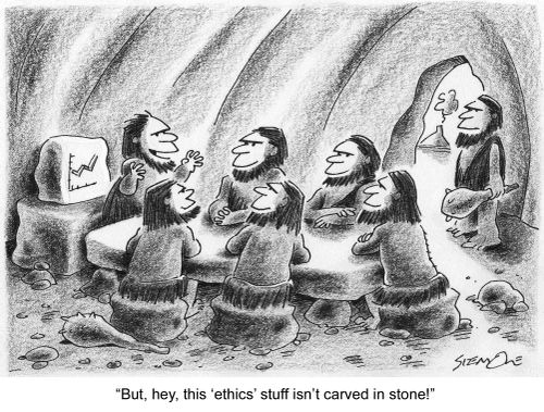 Stoneage business ethics: 'But, hey, this 'ethics' stuff isn't carved in stone!'
