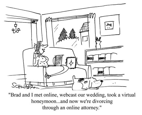 'Brad and I met online, webcast our wedding, took a virtual honeymoon...and now we're divorcing through an online attorney.'