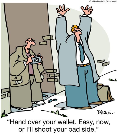 "Hand over your wallet. Easy, now, or I'll shoot your bad side."