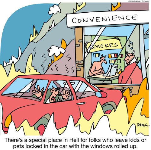 There's a special place in Hell for folks who leave kids or pets locked in the car with the windows rolled up.