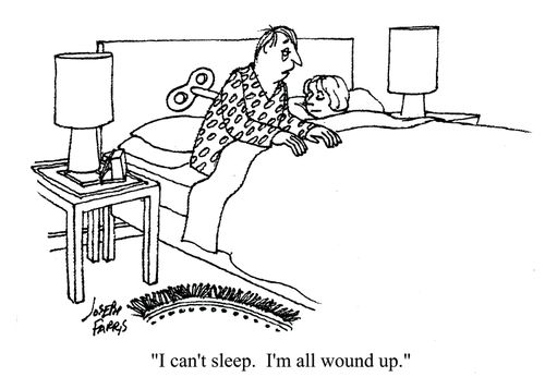 'I can't sleep.  I'm all wound up.'