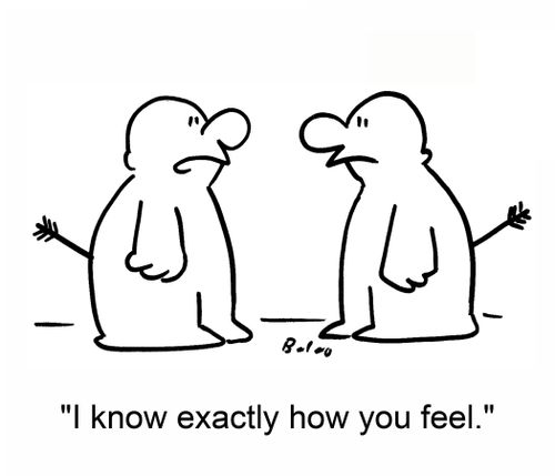 'I know exactly how you feel.'