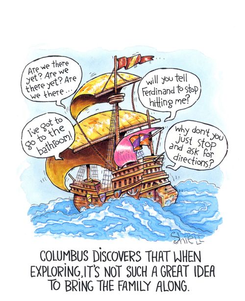 Columbus Discovers that when Exploring, It's Not Such A Great idea to Bring The Family Along.