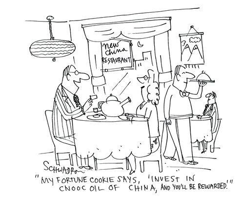 'My fortune cookie says, 'Invest in cnooc oil of China,. and you'll be rewarded.''