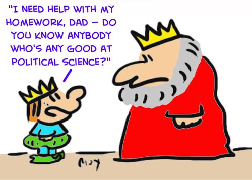 'I need some help with my homework, Dad -- do you know anybody who's any good at political science?'