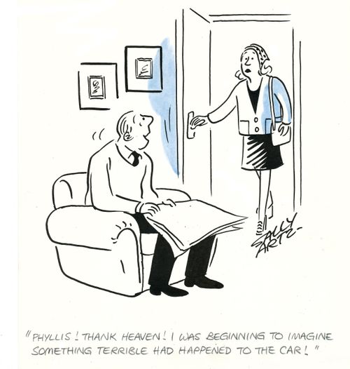 'Phyllis! Thank heaven! I was beginning to imagine something terrible had happened to the car!'