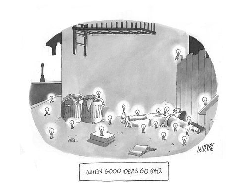 When good ideas go bad.