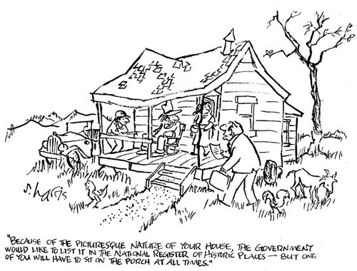 'Because of the picturesque nature of your house, the government would like to list it...one of you will have to sit on the porch at all times.'ou