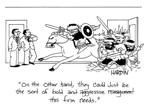 'On the other hand, they could just be the sort of bold and aggressive management this firm needs.'