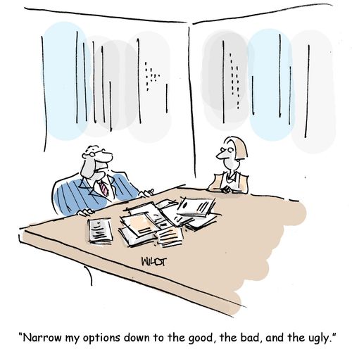'Narrow my options down to the good, the bad, and the ugly.'