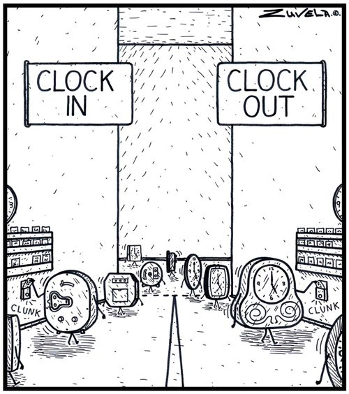Clock in, Clock out.