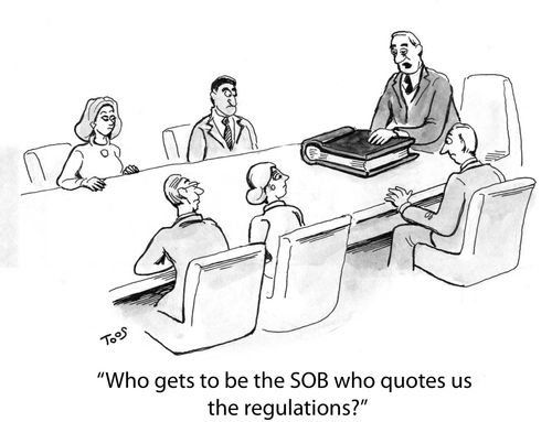 'Who gets to be the SOB who quotes us the regulations?'