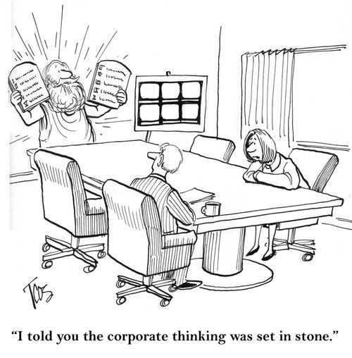 'I told you the corporate thinking was set in stone.'