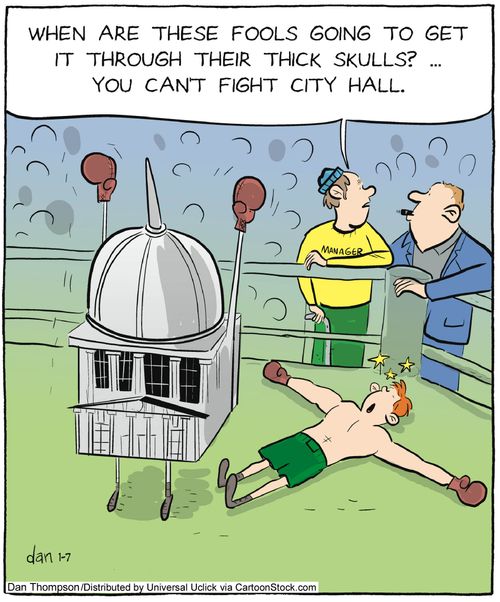 'When are these fools going to get it through their thick skulls?... You can't fight city hall.'