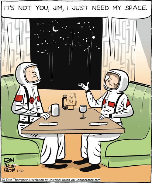 'It's not you, Jim, I just need my space.'