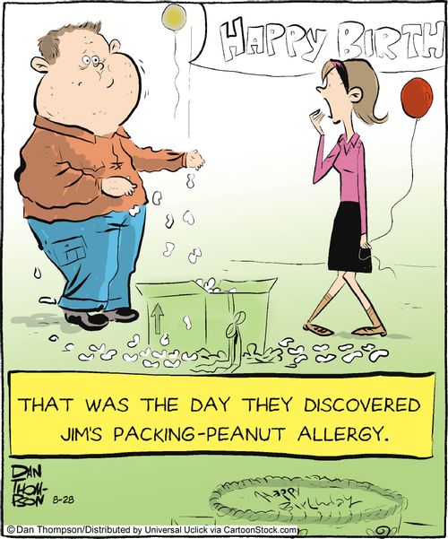 That was the day they discovered Jim's packing-peanut allergy.'