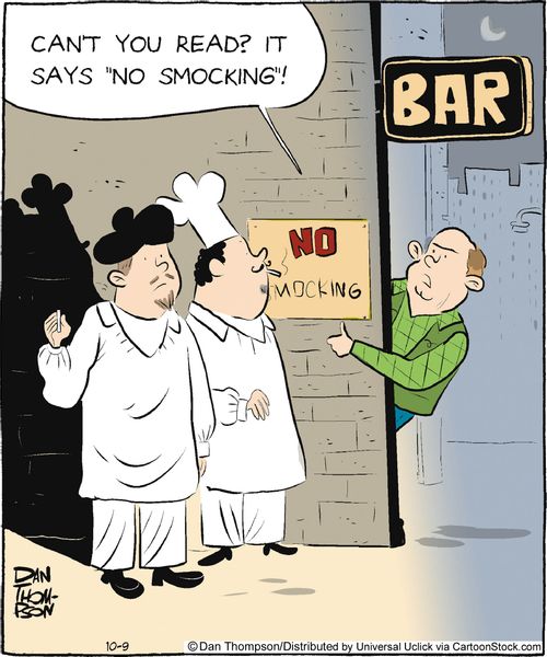 'Can't you read? It says 'no smocking'!'