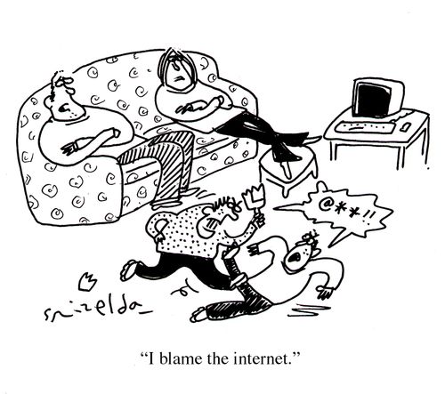 'I blame the internet.'