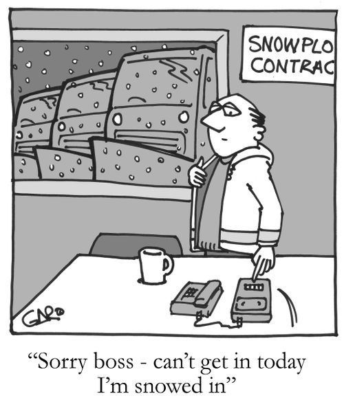 "Sorry boss - can't get in today - I'm snowed in."