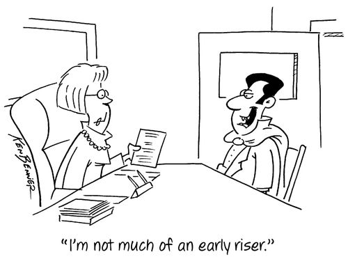 "I'm not much of an early riser."
