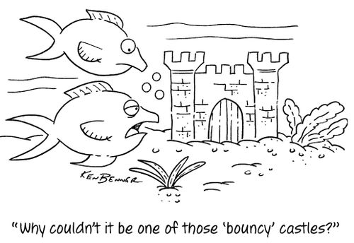 "Why couldn't it be one of those 'bouncy' castles?"