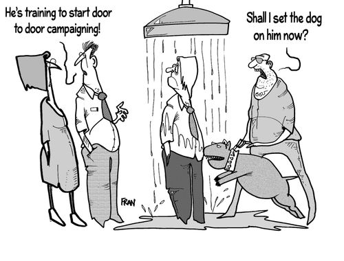 "He's training to start door to door campaigning!"