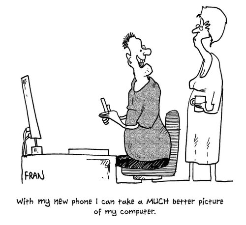 "With my new phone I can take a much better picture of my computer."