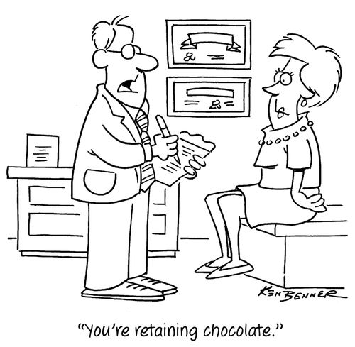 "You're retaing chocolate."