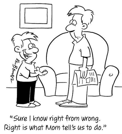 "Sure I know right from wrong. Right is what Mom tell's us to do."