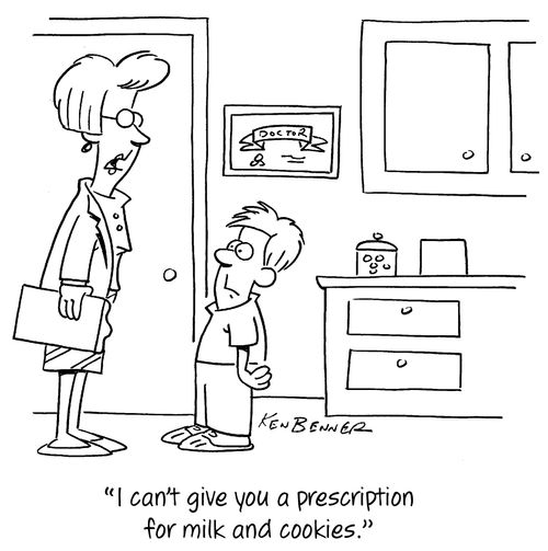 "I can't give you a prescription for milk and cookies."