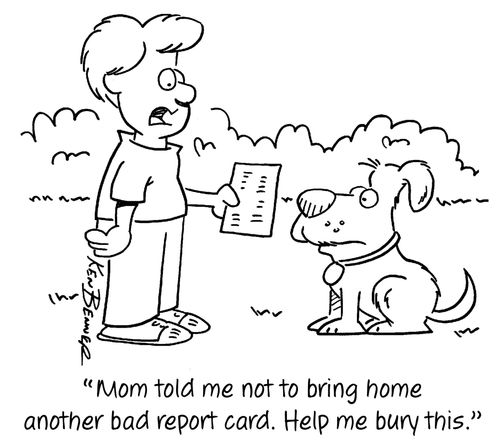"Mom told me not to bring home another bad report card. Help me bury this."