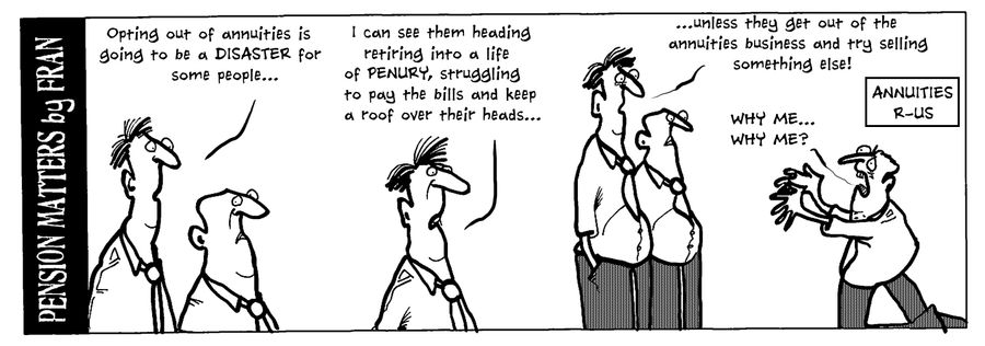 "Opting out of annuities is going to be a disaster for some people..."